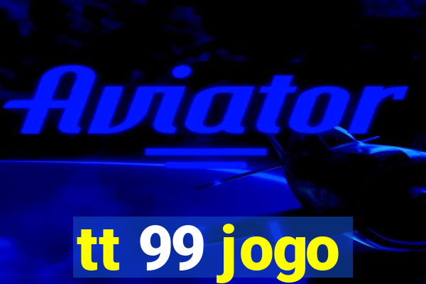 tt 99 jogo